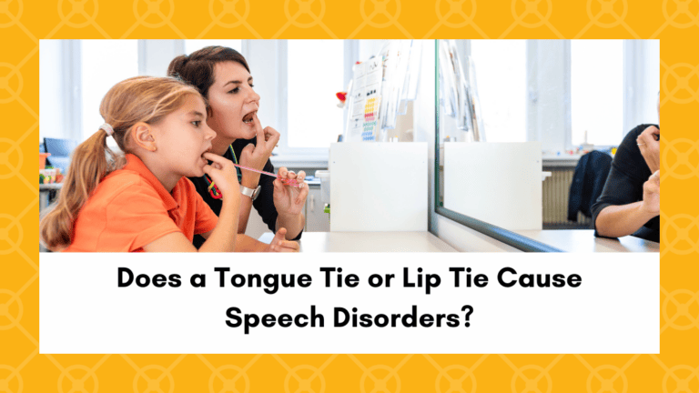 Does a Tongue Tie or a Lip Tie Cause Speech Disorders?